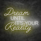 néon dream until its your reality jaune