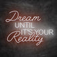 néon dream until its your reality orange