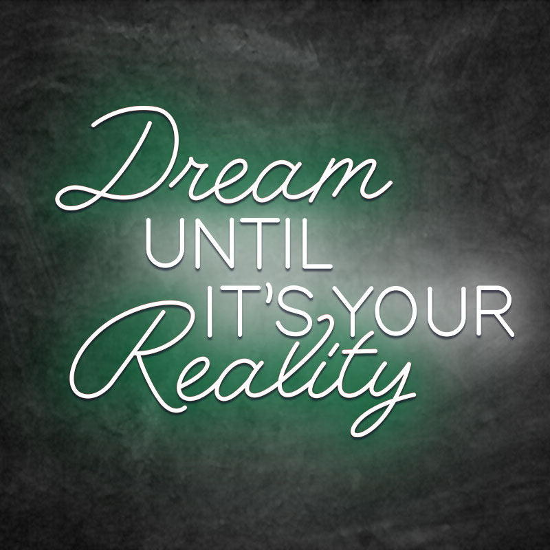 néon dream until its your reality vert