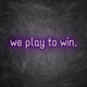 Néon We Play To Win
