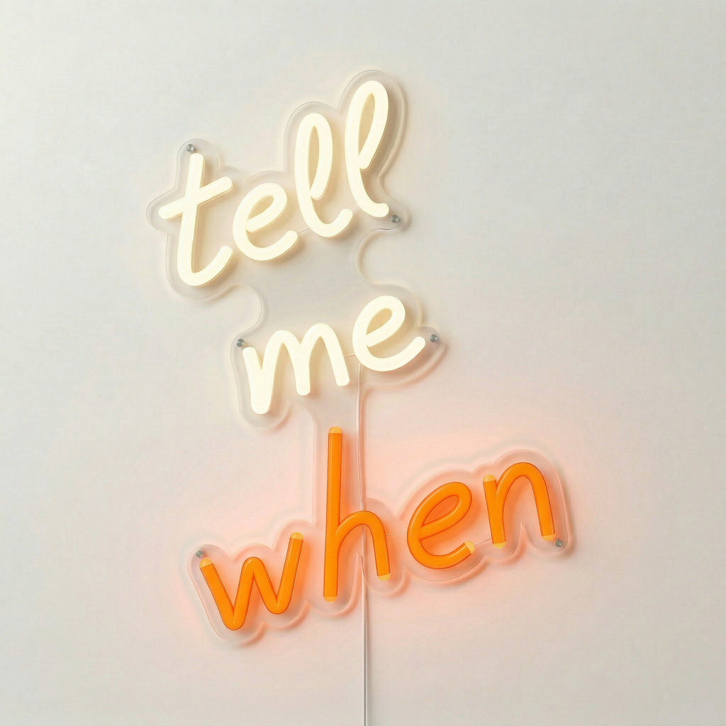 Néon Tell Me When
