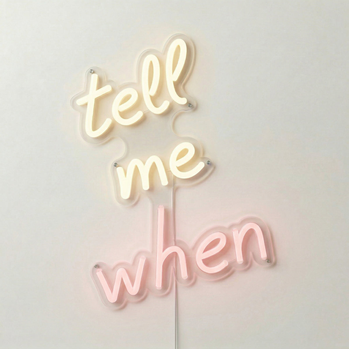 Néon Tell Me When